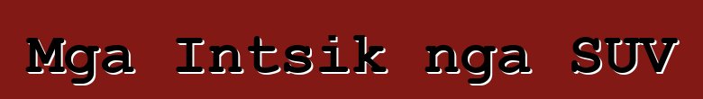 Mga Intsik nga SUV