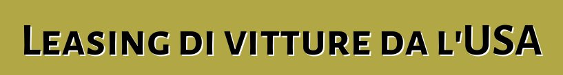 Leasing di vitture da l'USA