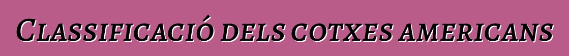 Classificació dels cotxes americans