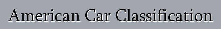 American Car Classification