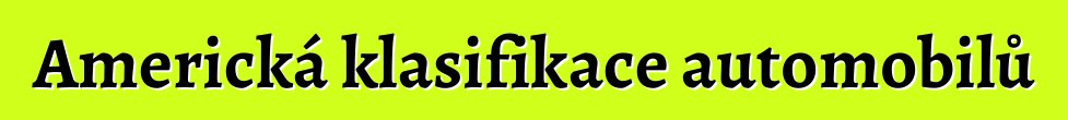 Americká klasifikace automobilů