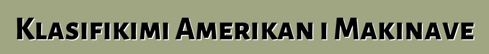 Klasifikimi Amerikan i Makinave