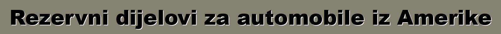 Rezervni dijelovi za automobile iz Amerike