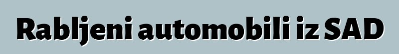 Rabljeni automobili iz SAD