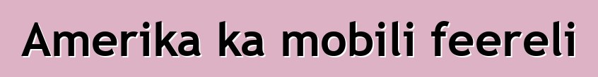 Amerika ka mobili feereli