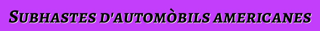 Subhastes d'automòbils americanes
