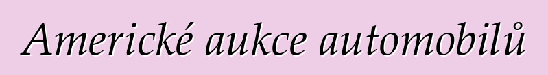 Americké aukce automobilů