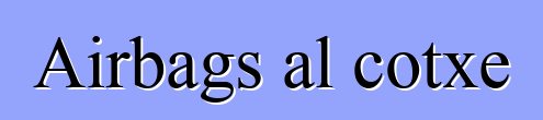 Airbags al cotxe