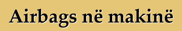 Airbags në makinë