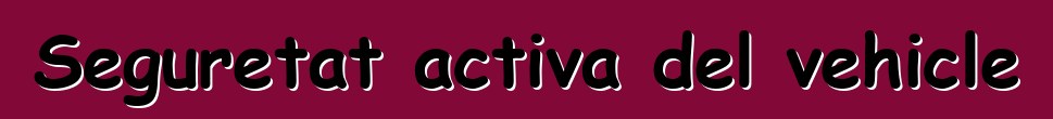 Seguretat activa del vehicle