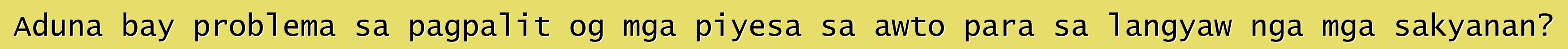 Aduna bay problema sa pagpalit og mga piyesa sa awto para sa langyaw nga mga sakyanan?