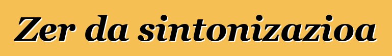 Zer da sintonizazioa