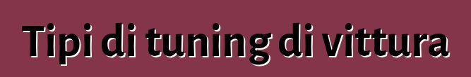 Tipi di tuning di vittura