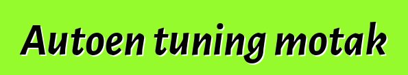 Autoen tuning motak