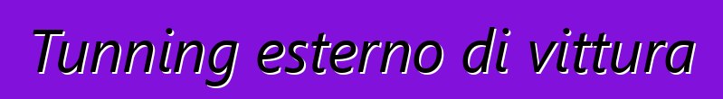 Tunning esterno di vittura
