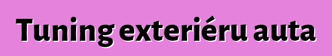 Tuning exteriéru auta