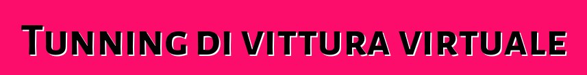 Tunning di vittura virtuale