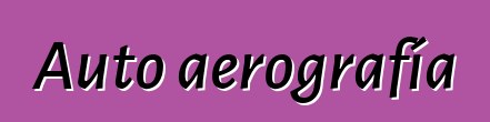 Auto aerografía