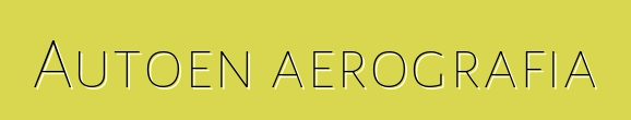 Autoen aerografia