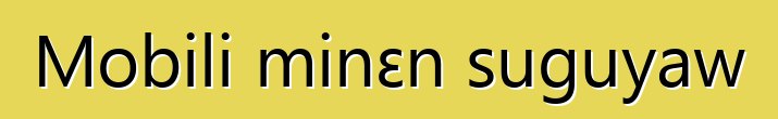 Mobili minɛn suguyaw