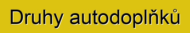 Druhy autodoplňků