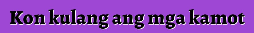 Kon kulang ang mga kamot