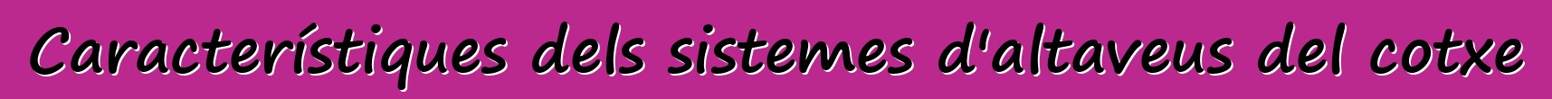 Característiques dels sistemes d'altaveus del cotxe