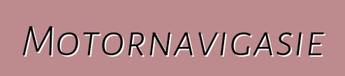 Motornavigasie