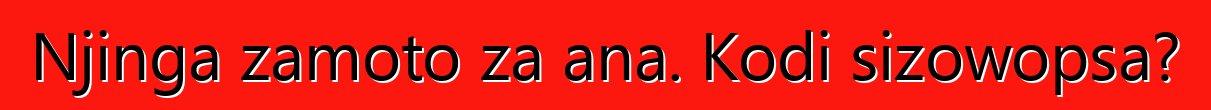 Njinga zamoto za ana. Kodi sizowopsa?