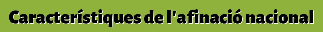 Característiques de l'afinació nacional
