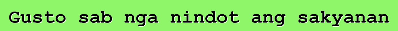Gusto sab nga nindot ang sakyanan