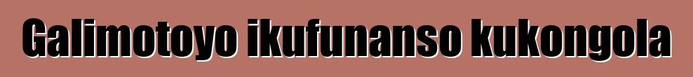 Galimotoyo ikufunanso kukongola