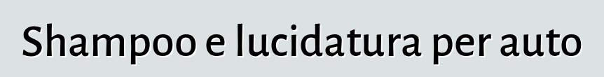 Shampoo e lucidatura per auto