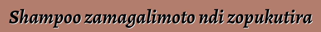Shampoo zamagalimoto ndi zopukutira