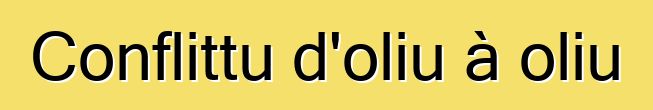 Conflittu d'oliu à oliu