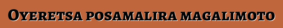 Oyeretsa posamalira magalimoto