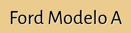 Ford Modelo A