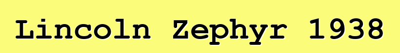 Lincoln Zephyr 1938