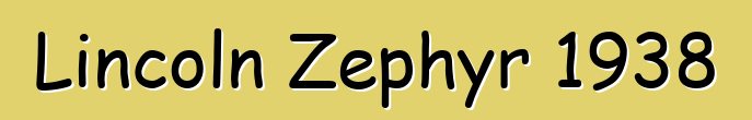 Lincoln Zephyr 1938