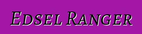 Edsel Ranger
