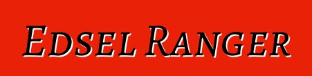 Edsel Ranger