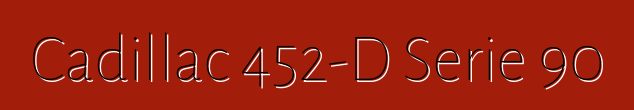 Cadillac 452-D Serie 90