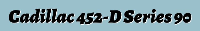 Cadillac 452-D Series 90