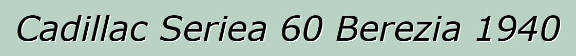 Cadillac Seriea 60 Berezia 1940