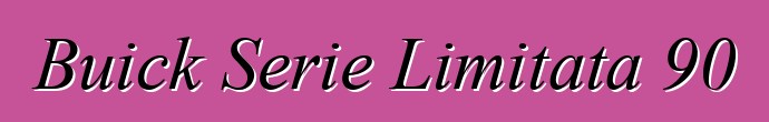 Buick Serie Limitata 90
