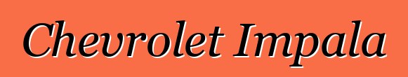 Chevrolet Impala