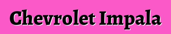 Chevrolet Impala