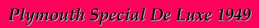 Plymouth Special De Luxe 1949
