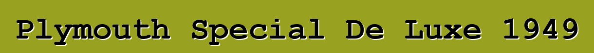 Plymouth Special De Luxe 1949
