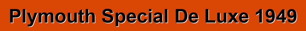 Plymouth Special De Luxe 1949